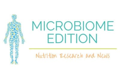 Microbiome Edition – Nutrition Research and News